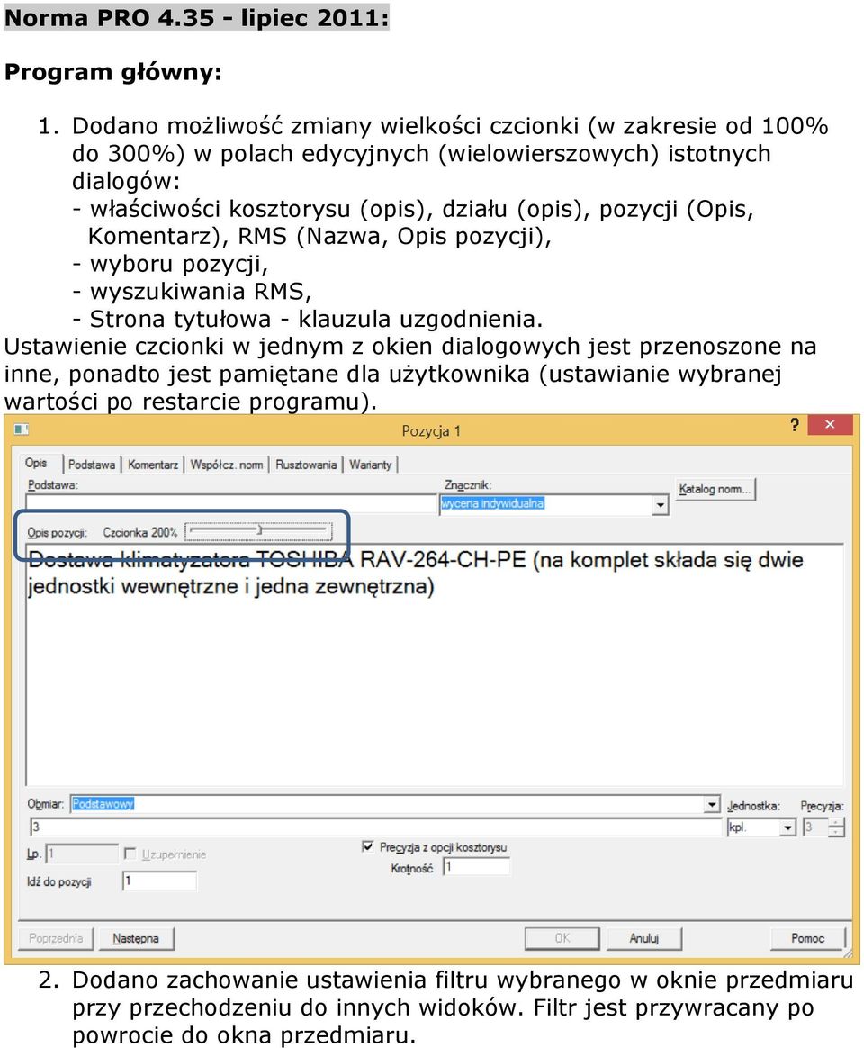 (opis), pozycji (Opis, Komentarz), RMS (Nazwa, Opis pozycji), - wyboru pozycji, - wyszukiwania RMS, - Strona tytułowa - klauzula uzgodnienia.