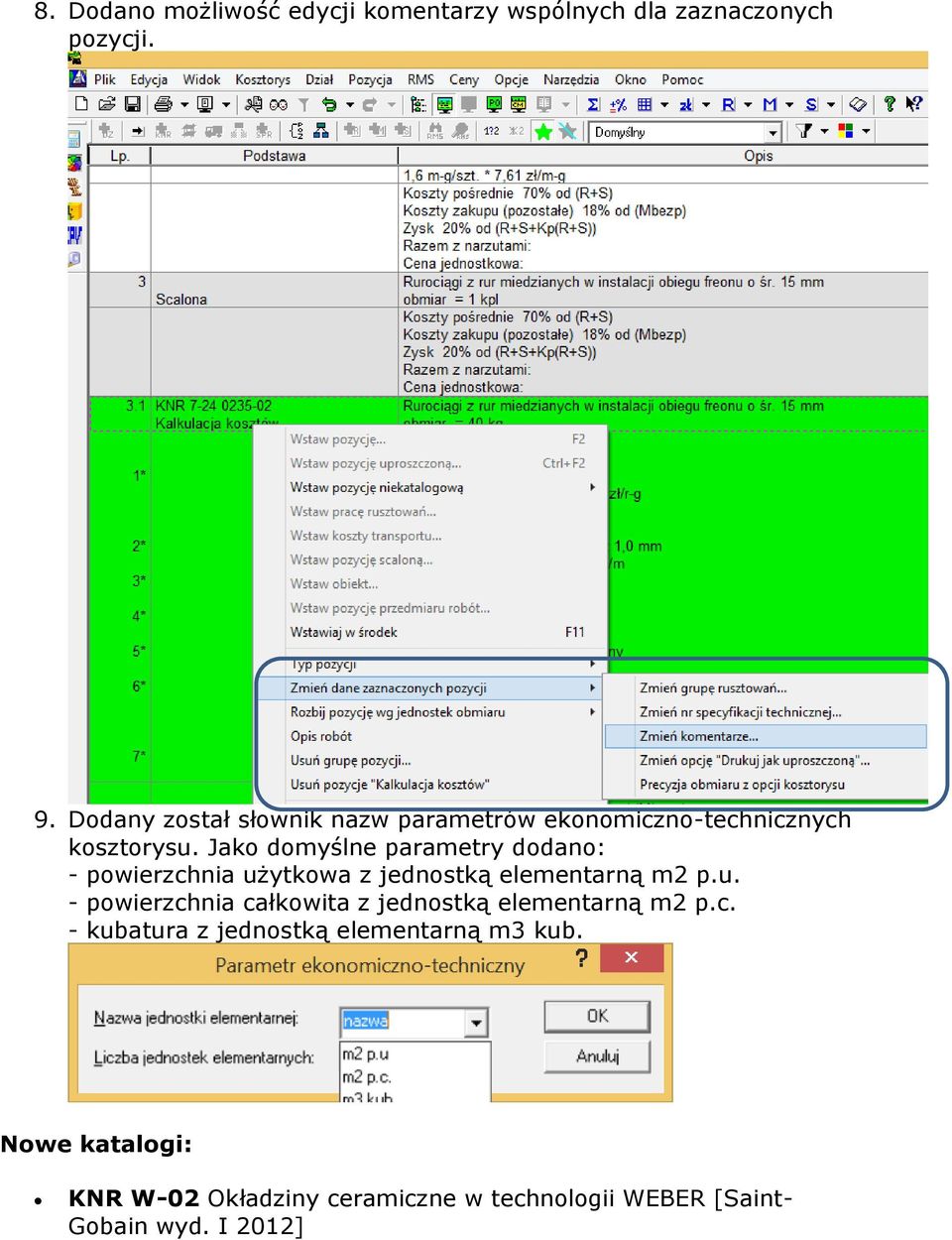 Jako domyślne parametry dodano: - powierzchnia użytkowa z jednostką elementarną m2 p.u. - powierzchnia całkowita z jednostką elementarną m2 p.