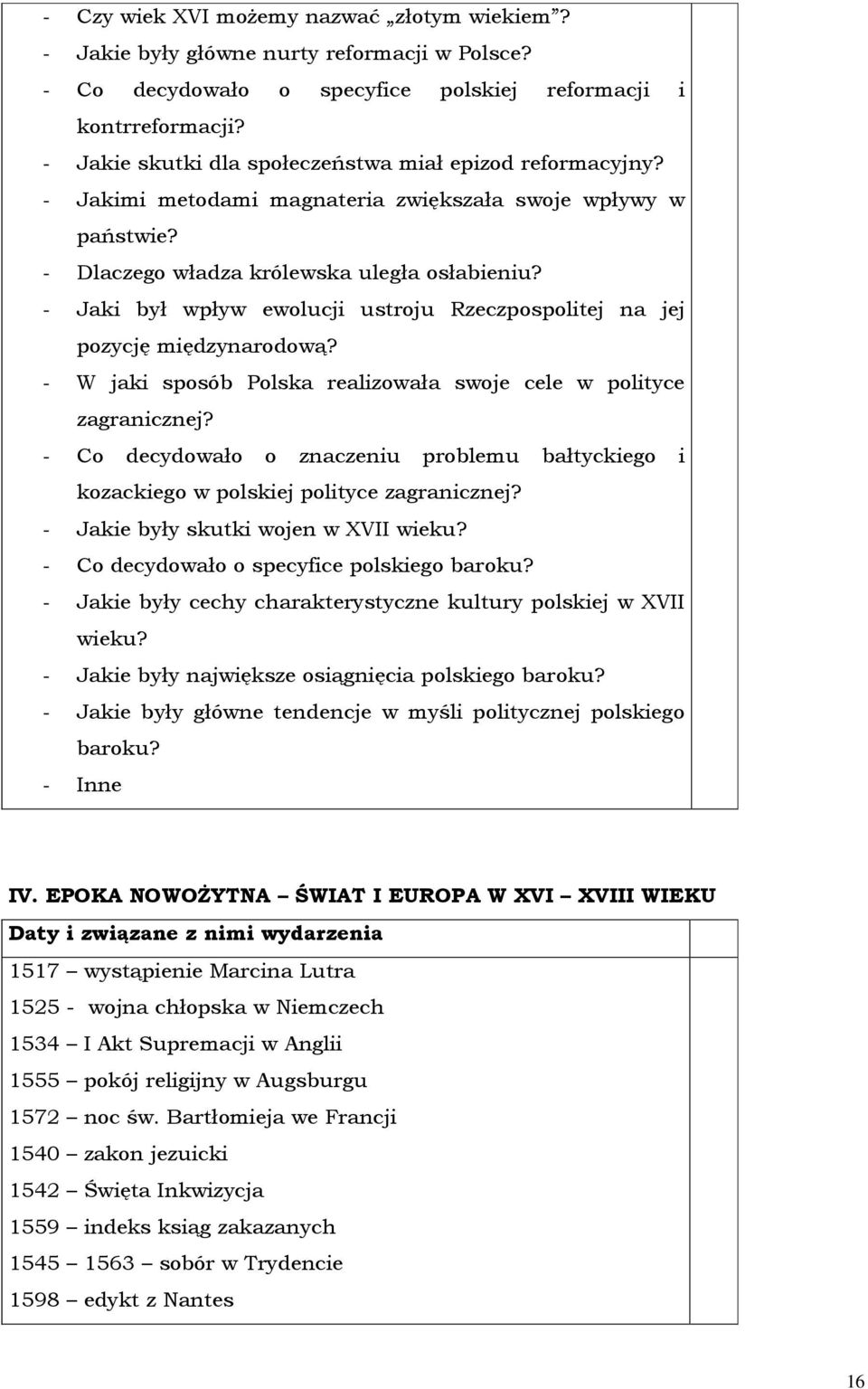 - Jaki był wpływ ewolucji ustroju Rzeczpospolitej na jej pozycję międzynarodową? - W jaki sposób Polska realizowała swoje cele w polityce zagranicznej?