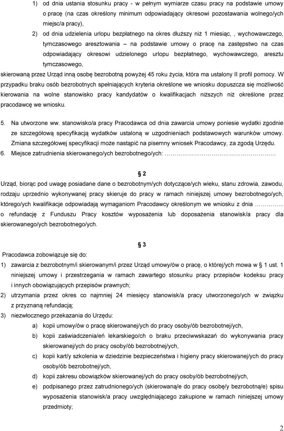 bezpłatnego, wychowawczego, aresztu tymczasowego, skierowaną przez Urząd inną osobę bezrobotną powyżej 45 roku życia, która ma ustalony II profil pomocy.