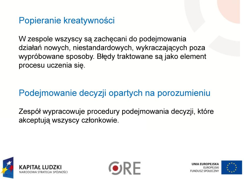 Błędy traktowane są jako element procesu uczenia się.