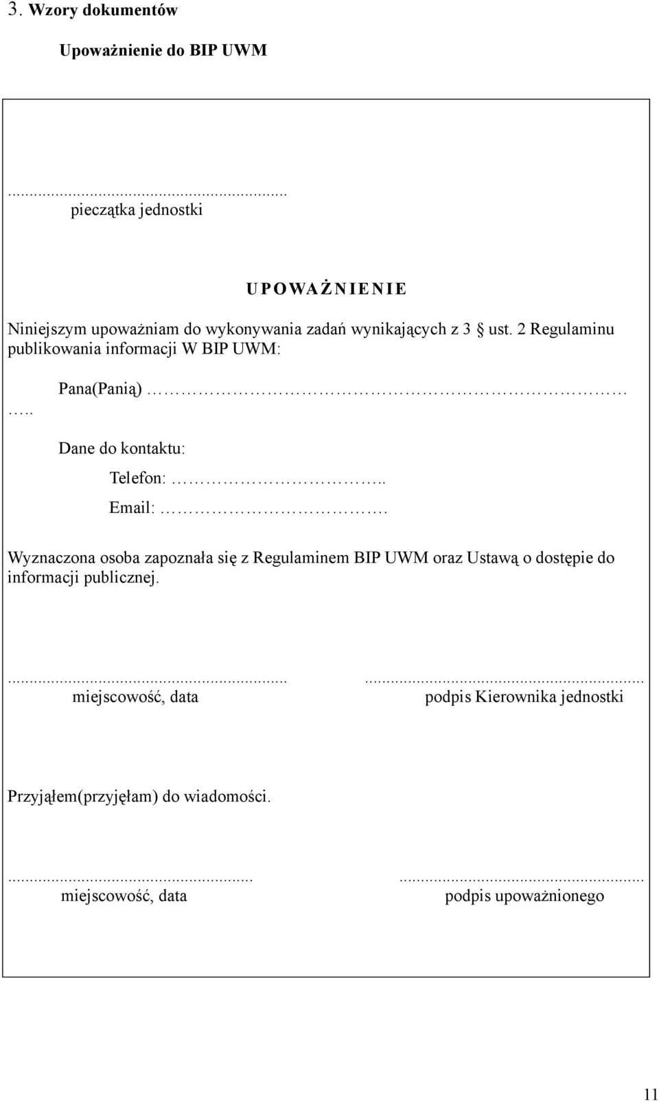 2 Regulaminu publikowania informacji W BIP UWM:.. Pana(Panią) Dane do kontaktu: Telefon:.. Email:.