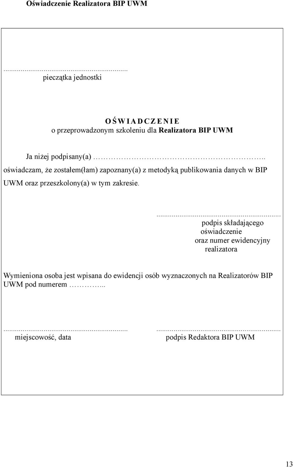 . oświadczam, że zostałem(łam) zapoznany(a) z metodyką publikowania danych w BIP UWM oraz przeszkolony(a) w tym zakresie.