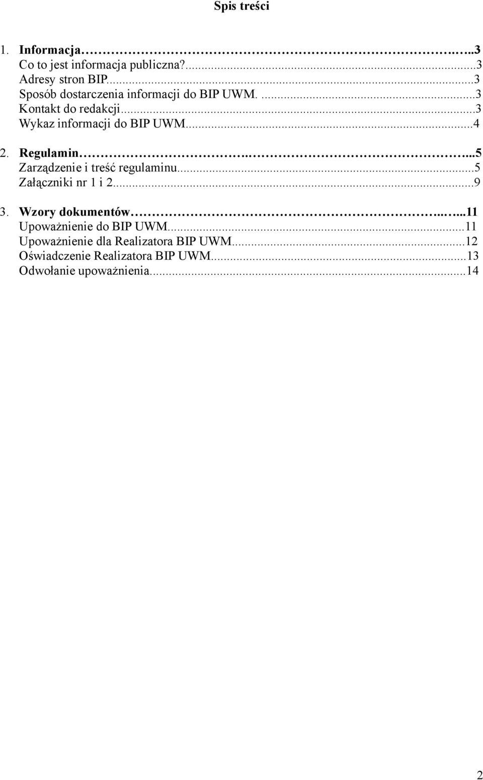 Regulamin....5 Zarządzenie i treść regulaminu...5 Załączniki nr 1 i 2...9 3. Wzory dokumentów.