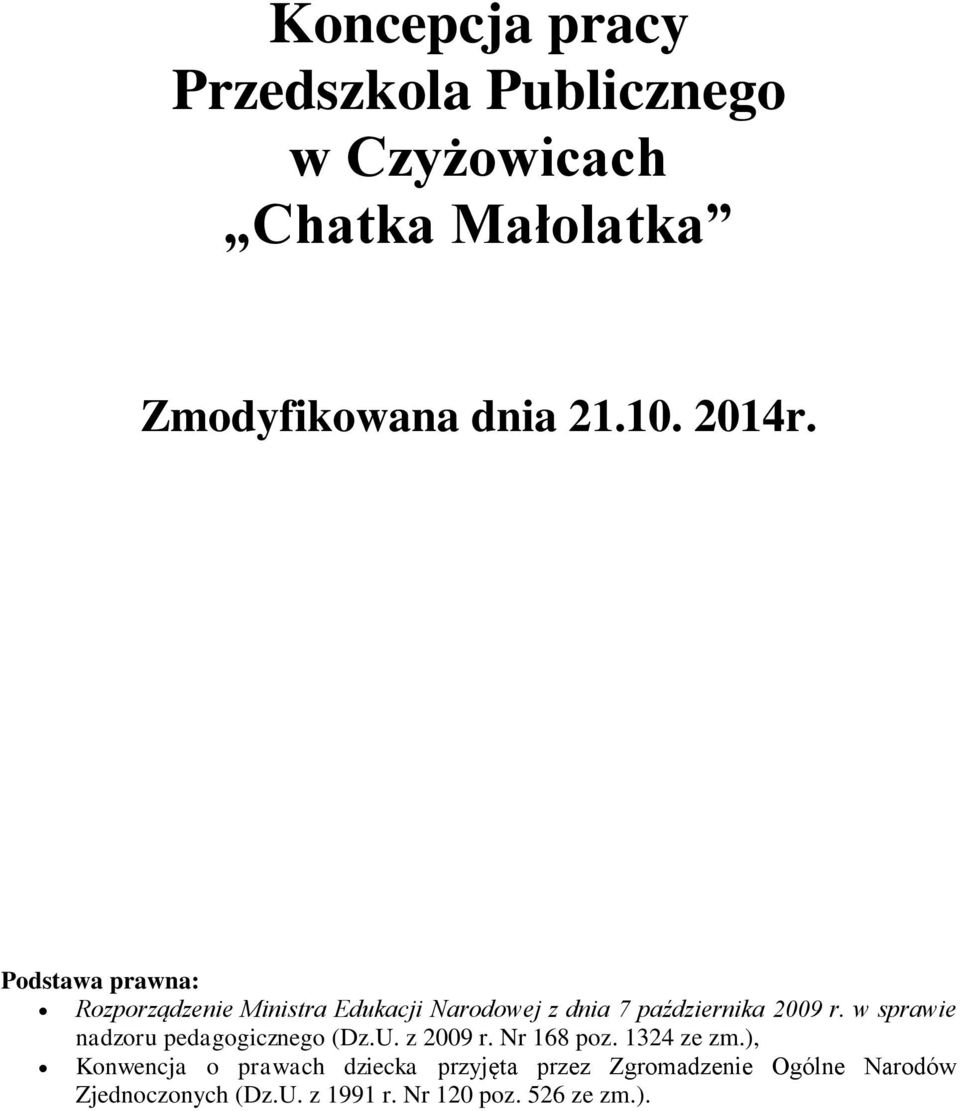 w sprawie nadzoru pedagogicznego (Dz.U. z 2009 r. Nr 168 poz. 1324 ze zm.