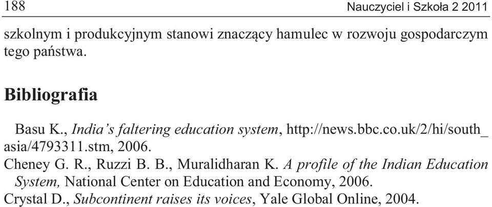 uk/2/hi/south_ asia/4793311.stm, 2006. Cheney G. R., Ruzzi B. B., Muralidharan K.