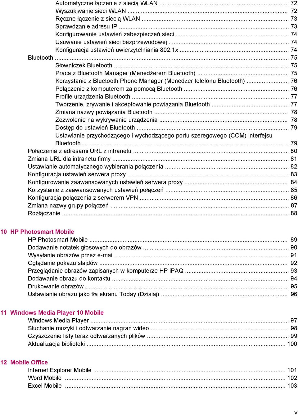 .. 75 Korzystanie z Bluetooth Phone Manager (Menedżer telefonu Bluetooth)... 76 Połączenie z komputerem za pomocą Bluetooth... 76 Profile urządzenia Bluetooth.