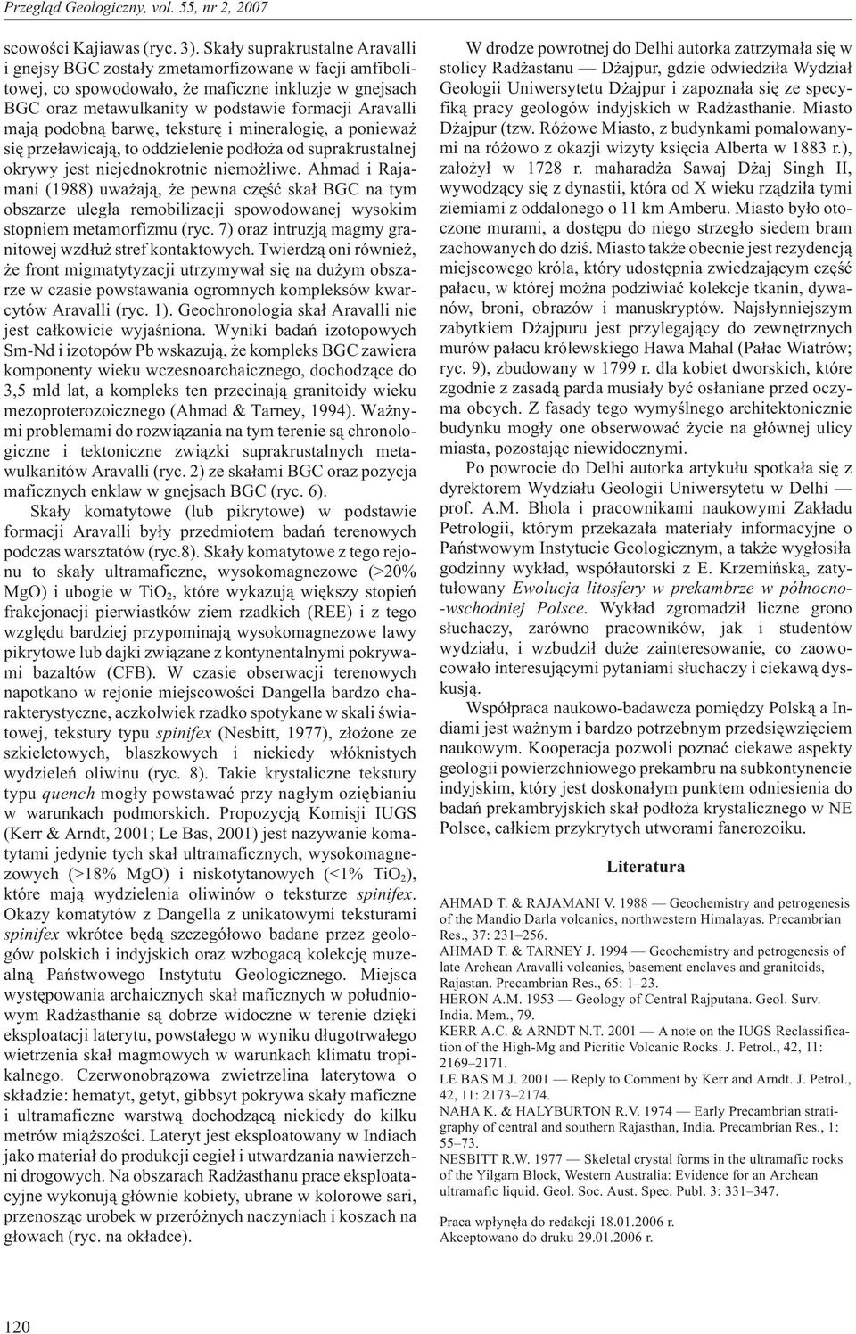 podobn¹ barwê, teksturê i mineralogiê, a poniewa siê prze³awicaj¹, to oddzielenie pod³o a od suprakrustalnej okrywy jest niejednokrotnie niemo liwe.