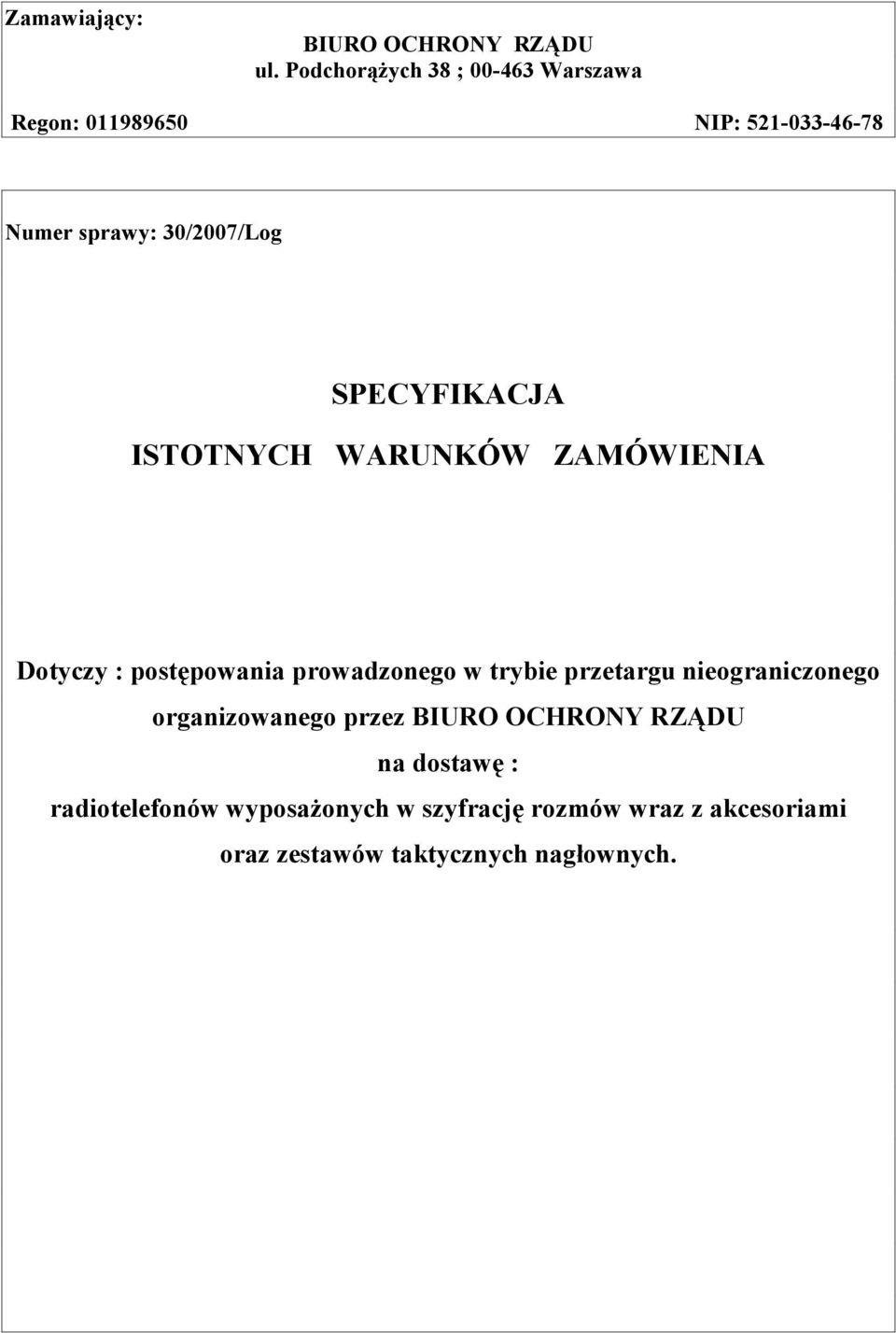 SPECYFIKACJA ISTOTNYCH WARUNKÓW ZAMÓWIENIA Dotyczy : postępowania prowadzonego w trybie przetargu