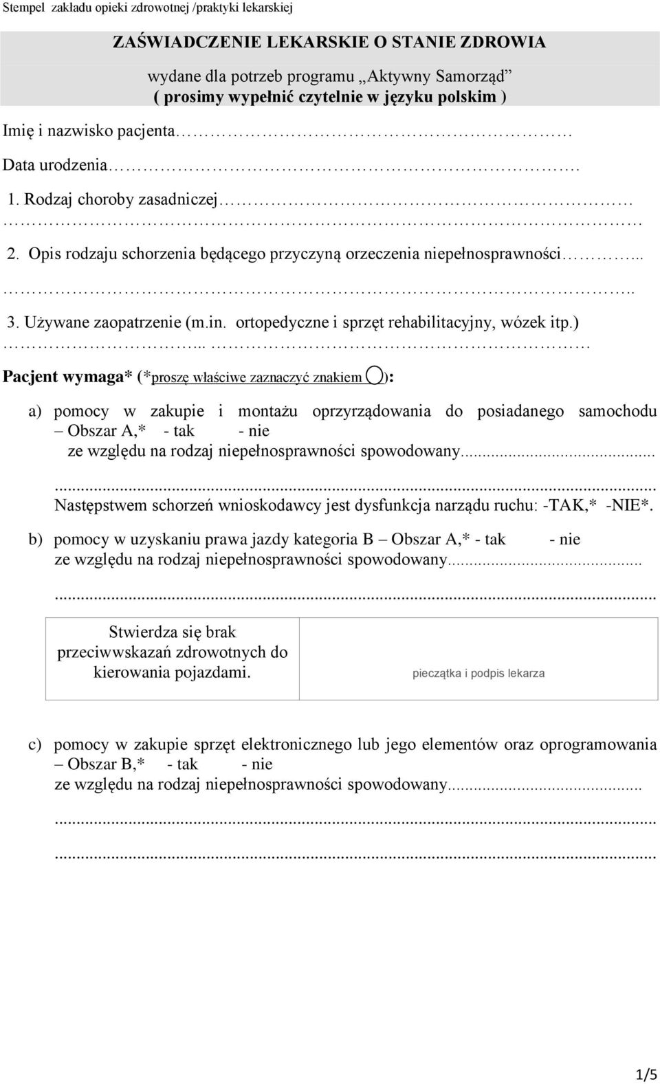 ortopedyczne i sprzęt rehabilitacyjny, wózek itp.).