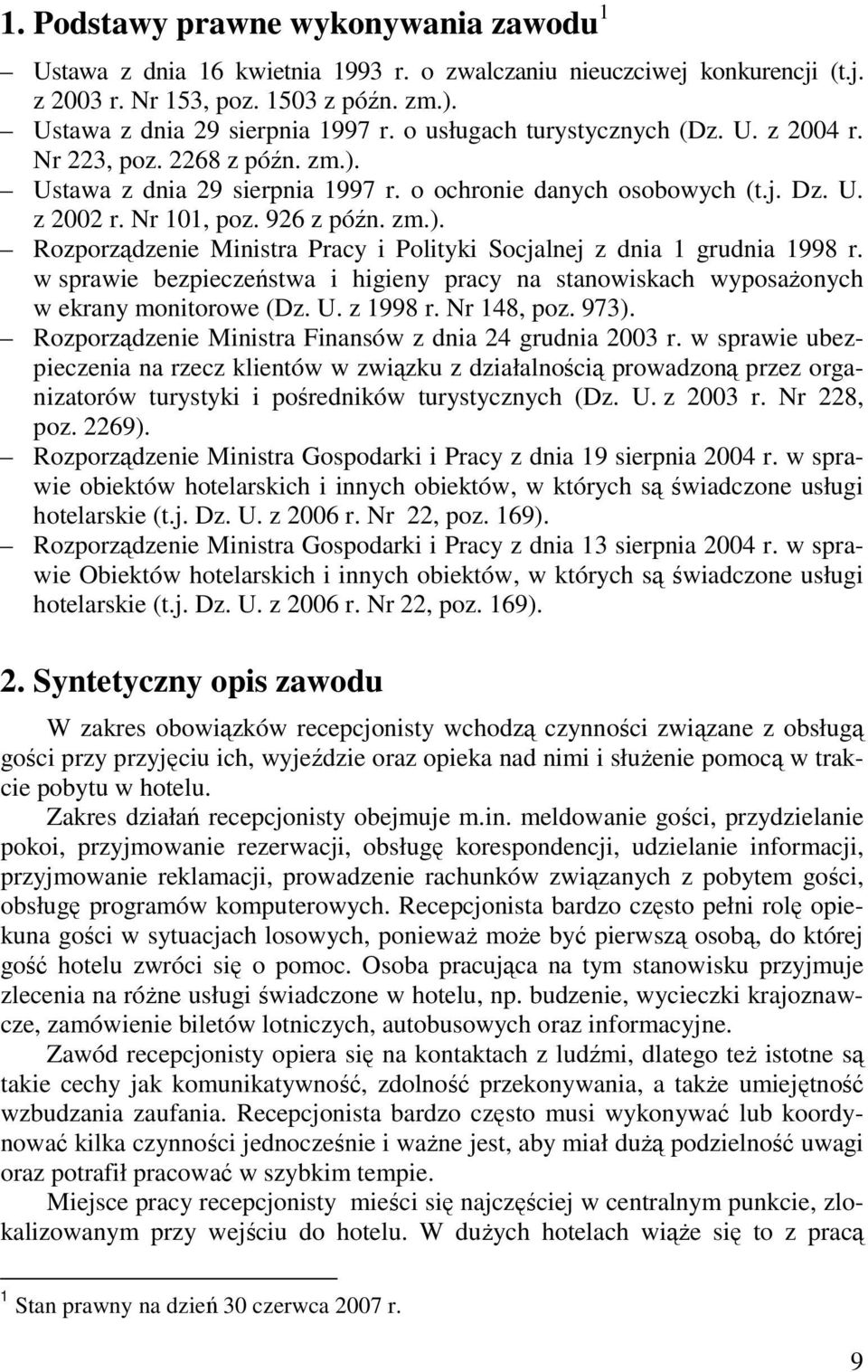 w sprawie bezpieczeństwa i higieny pracy na stanowiskach wyposażonych w ekrany monitorowe (Dz. U. z 1998 r. Nr 148, poz. 973). Rozporządzenie Ministra Finansów z dnia 24 grudnia 2003 r.