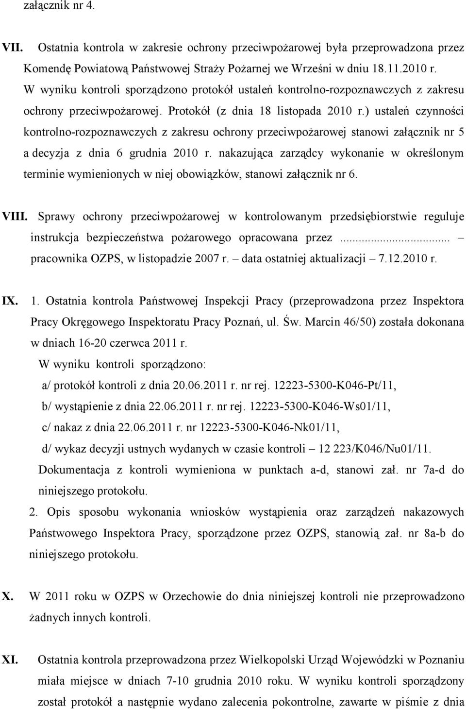 ) ustaleń czynności kontrolno-rozpoznawczych z zakresu ochrony przeciwpoŝarowej stanowi załącznik nr 5 a decyzja z dnia 6 grudnia 2010 r.