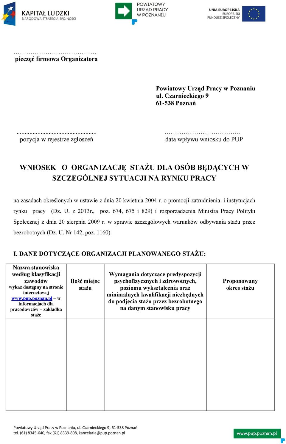 2004 r. o promocji zatrudnienia i instytucjach rynku pracy (Dz. U. z 2013r., poz. 674, 675 i 829) i rozporządzenia Ministra Pracy Polityki Społecznej z dnia 20 sierpnia 2009 r.