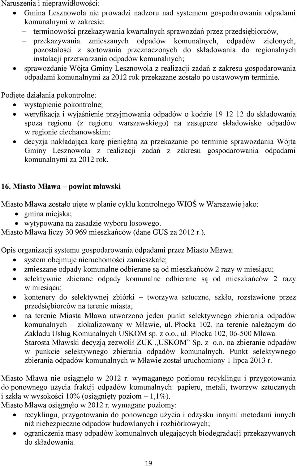 realizacji zadań z zakresu gospodarowania odpadami komunalnymi za 2012 rok przekazane zostało po ustawowym terminie.