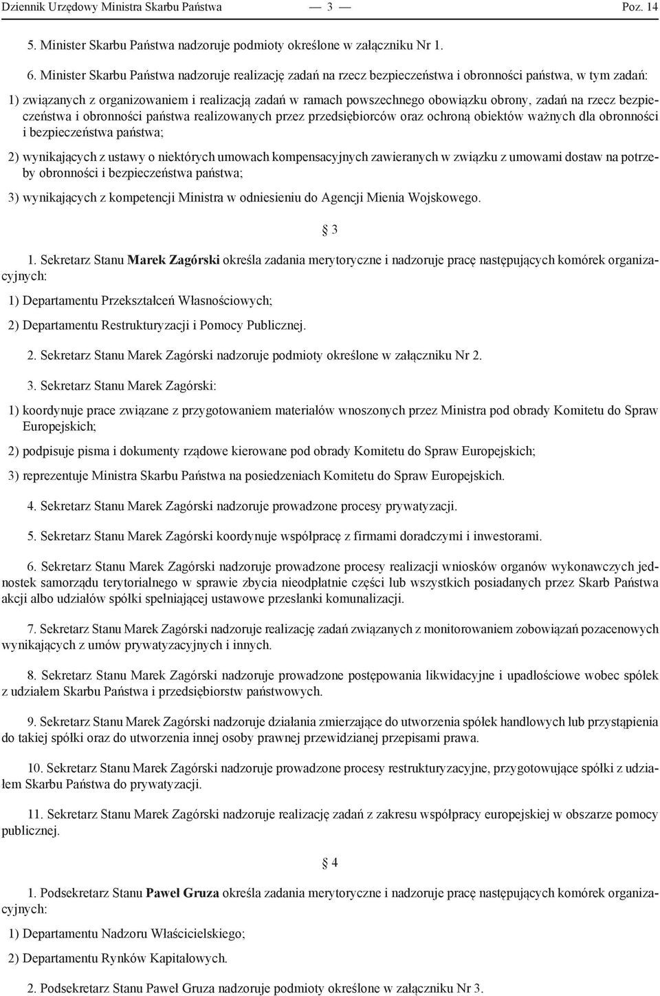 zadań na rzecz bezpieczeństwa i obronności państwa realizowanych przez przedsiębiorców oraz ochroną obiektów ważnych dla obronności i bezpieczeństwa państwa; 2) wynikających z ustawy o niektórych