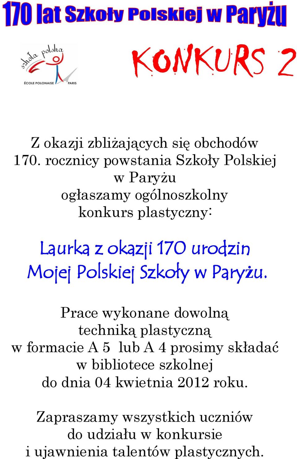 Prace wykonane dowolną techniką plastyczną w formacie A 5 lub A 4