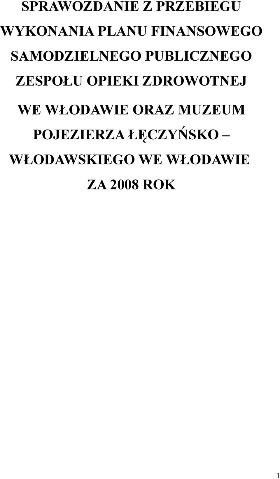 OPIEKI ZDROWOTNEJ WE WŁODAWIE ORAZ MUZEUM