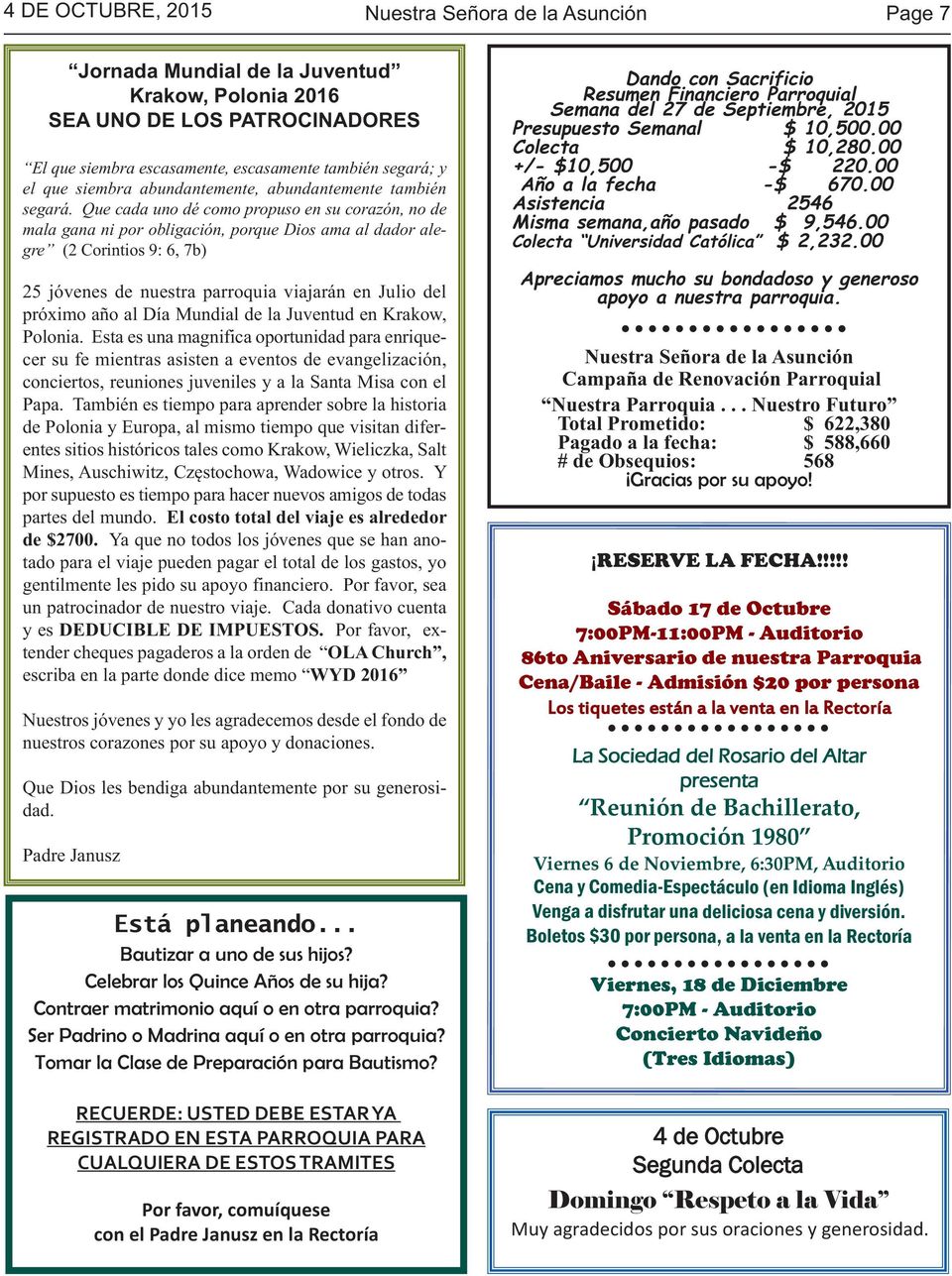 Que cada uno dé como propuso en su corazón, no de mala gana ni por obligación, porque Dios ama al dador alegre (2 Corintios 9: 6, 7b) 25 jóvenes de nuestra parroquia viajarán en Julio del próximo año