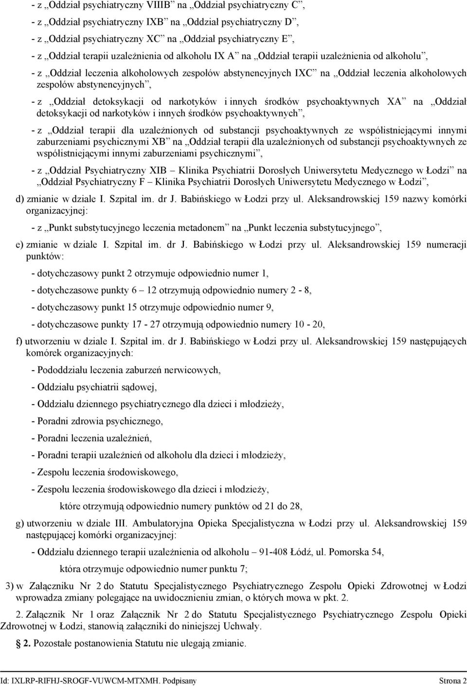 Oddział detoksykacji od narkotyków i innych środków psychoaktywnych XA na Oddział detoksykacji od narkotyków i innych środków psychoaktywnych, z Oddział terapii dla uzależnionych od substancji