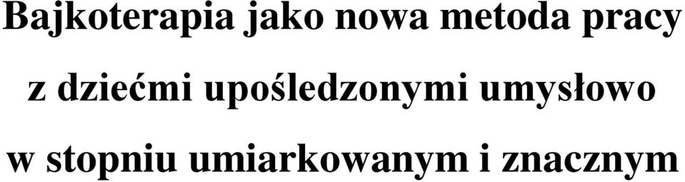 upośledzonymi umysłowo w