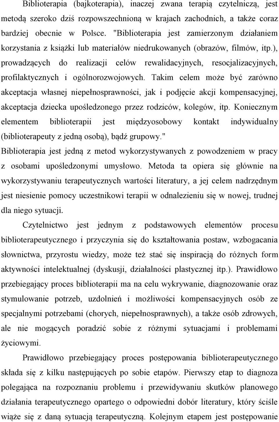 ), prowadzących do realizacji celów rewalidacyjnych, resocjalizacyjnych, profilaktycznych i ogólnorozwojowych.