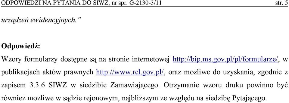 pl/pl/formularze/, w publikacjach aktów prawnych http://www.rcl.gov.