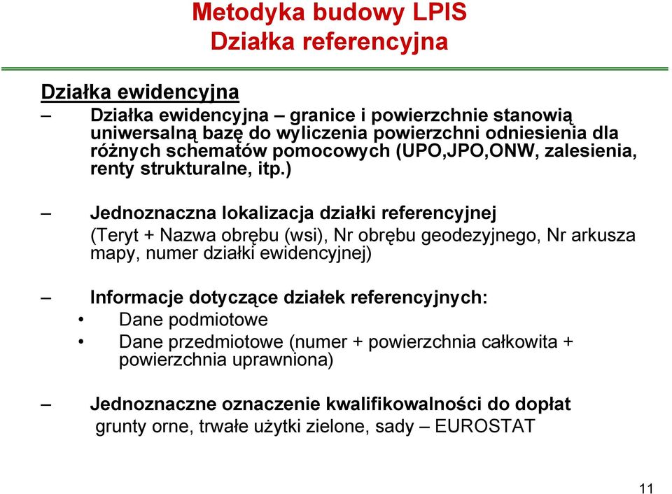 ) Jednoznaczna lokalizacja działki referencyjnej (Teryt + Nazwa obrębu (wsi), Nr obrębu geodezyjnego, Nr arkusza mapy, numer działki ewidencyjnej) Informacje