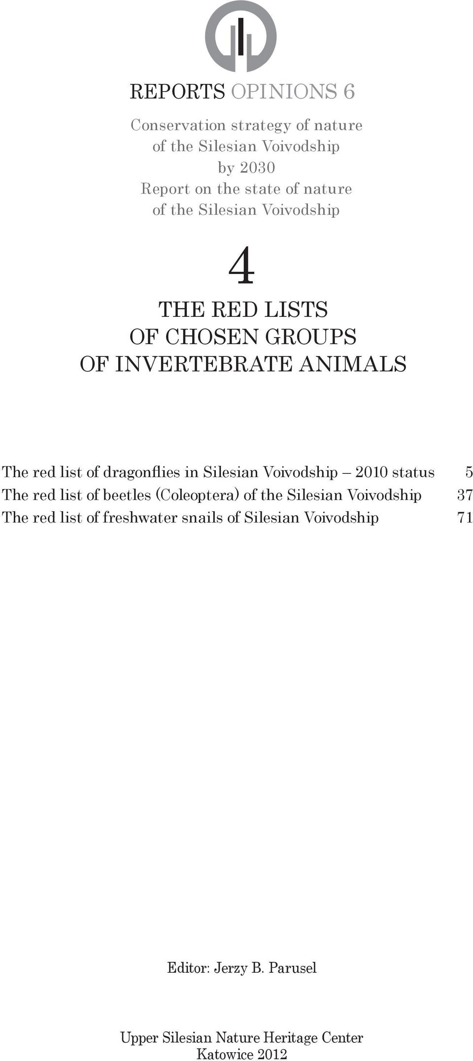 Silesian Voivodship 2010 status 5 The red list of beetles (Coleoptera) of the Silesian Voivodship 37 The red list of