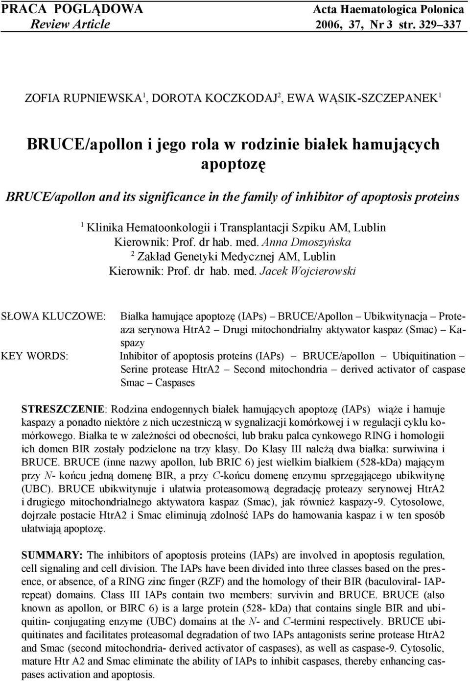 apoptosis proteins 1 Klinika Hematoonkologii i Transplantacji Szpiku AM, Lublin Kierownik: Prof. dr hab. med.