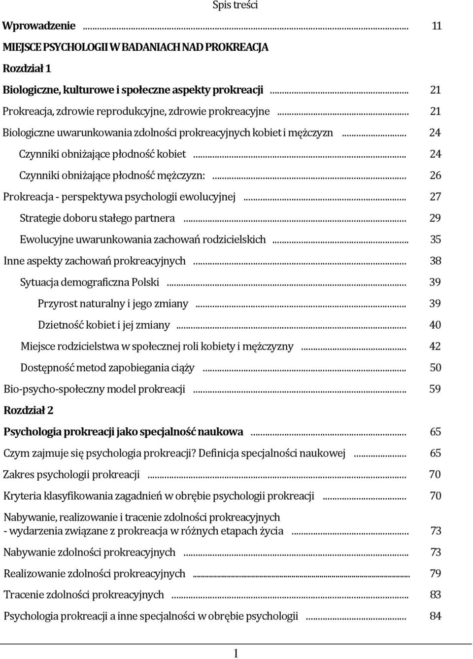 .. 24 Czynniki obniżające płodność mężczyzn:... 26 Prokreacja perspektywa psychologii ewolucyjnej... 27 Strategie doboru stałego partnera... 29 Ewolucyjne uwarunkowania zachowań rodzicielskich.