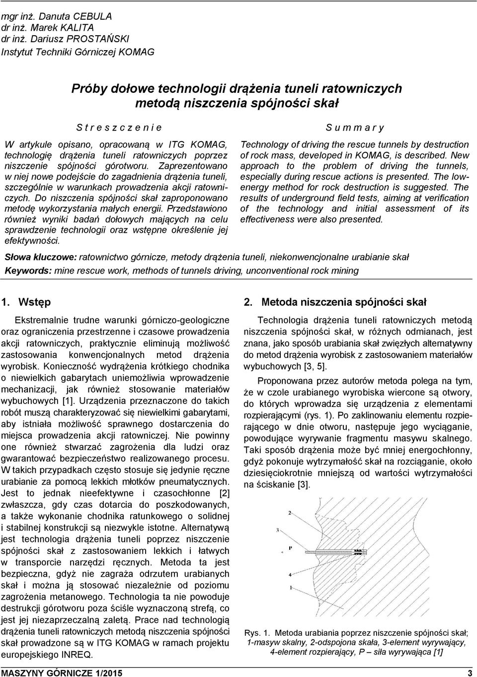 ITG KOMAG, technologię drążenia tuneli ratowniczych poprzez niszczenie spójności górotworu.