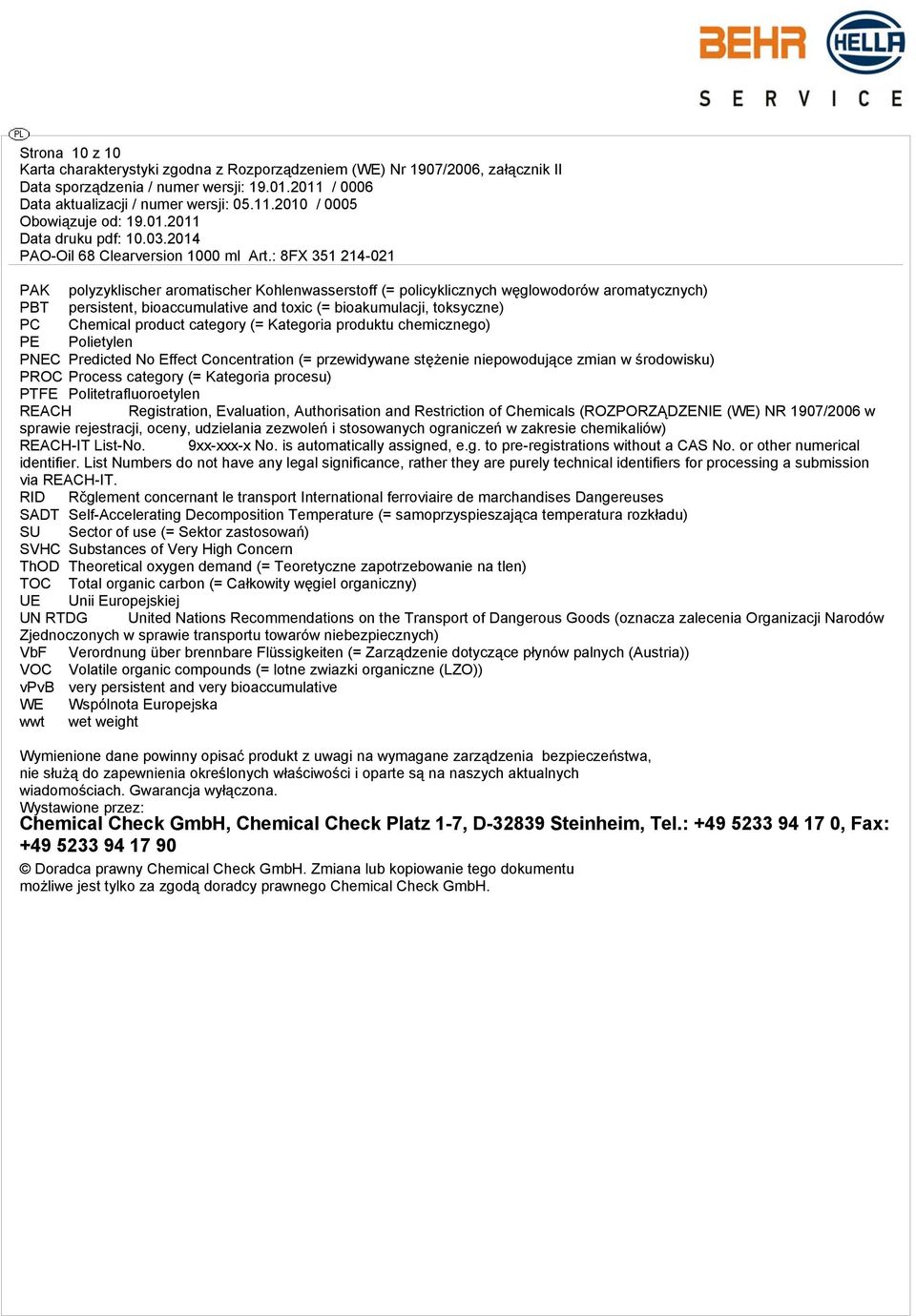 procesu) PTFE Politetrafluoroetylen REACH Registration, Evaluation, Authorisation and Restriction of Chemicals (ROZPORZĄDZENIE (WE) NR 1907/2006 w sprawie rejestracji, oceny, udzielania zezwoleń i