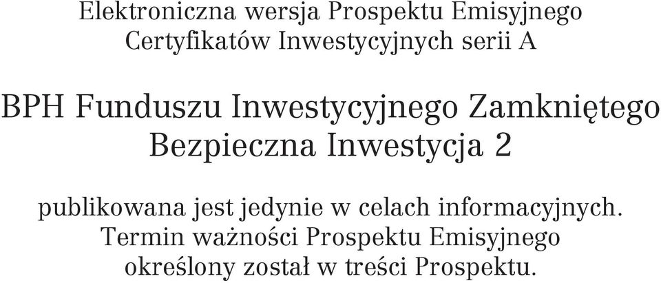 Bezpieczna Inwestycja 2 publikowana jest jedynie w celach