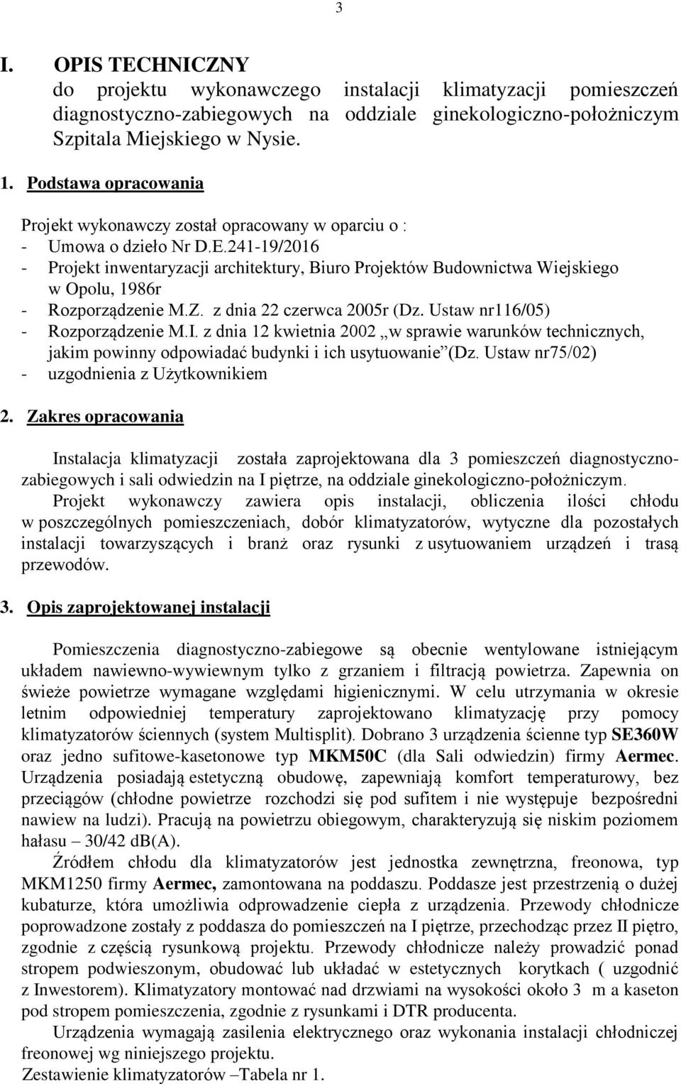 241-19/2016 - Projekt inwentaryzacji architektury, Biuro Projektów Budownictwa Wiejskiego w Opolu, 1986r - Rozporządzenie M.Z. z dnia 22 czerwca 2005r (Dz. Ustaw nr116/05) - Rozporządzenie M.I.