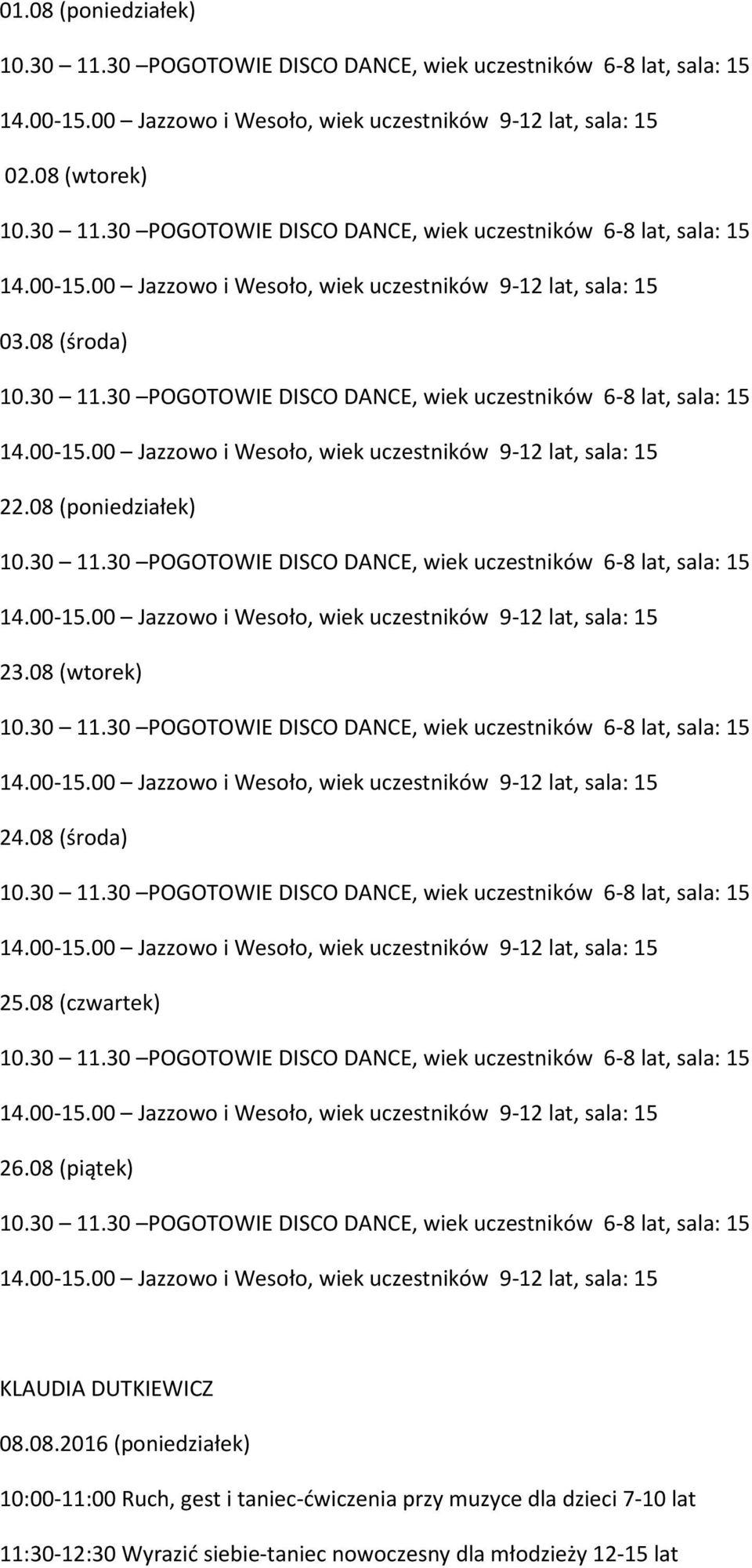 08 (wtorek) 24.08 (środa) 25.