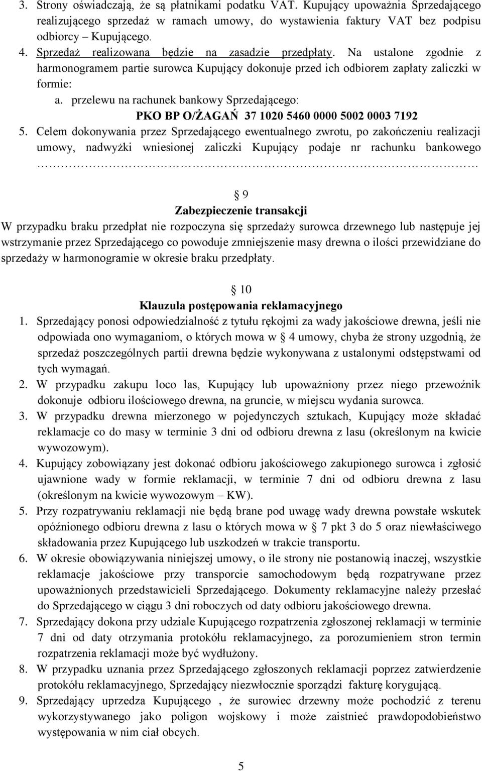 przelewu na rachunek bankowy Sprzedającego: PKO BP O/ŻAGAŃ 37 1020 5460 0000 5002 0003 7192 5.