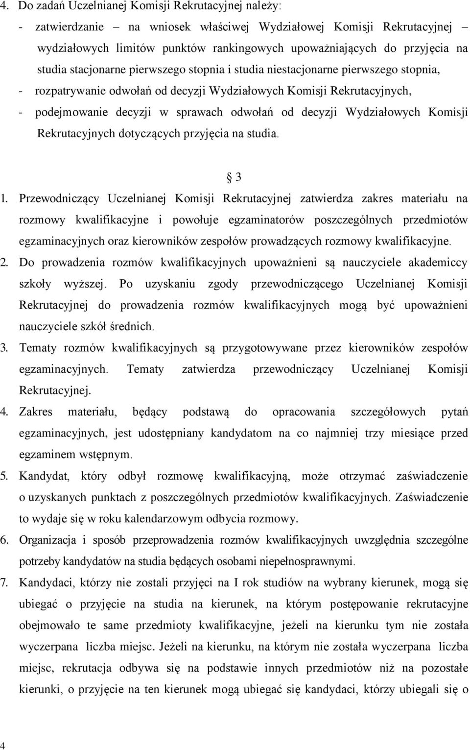 decyzji Wydziałowych Komisji Rekrutacyjnych dotyczących przyjęcia na studia. 3 1.