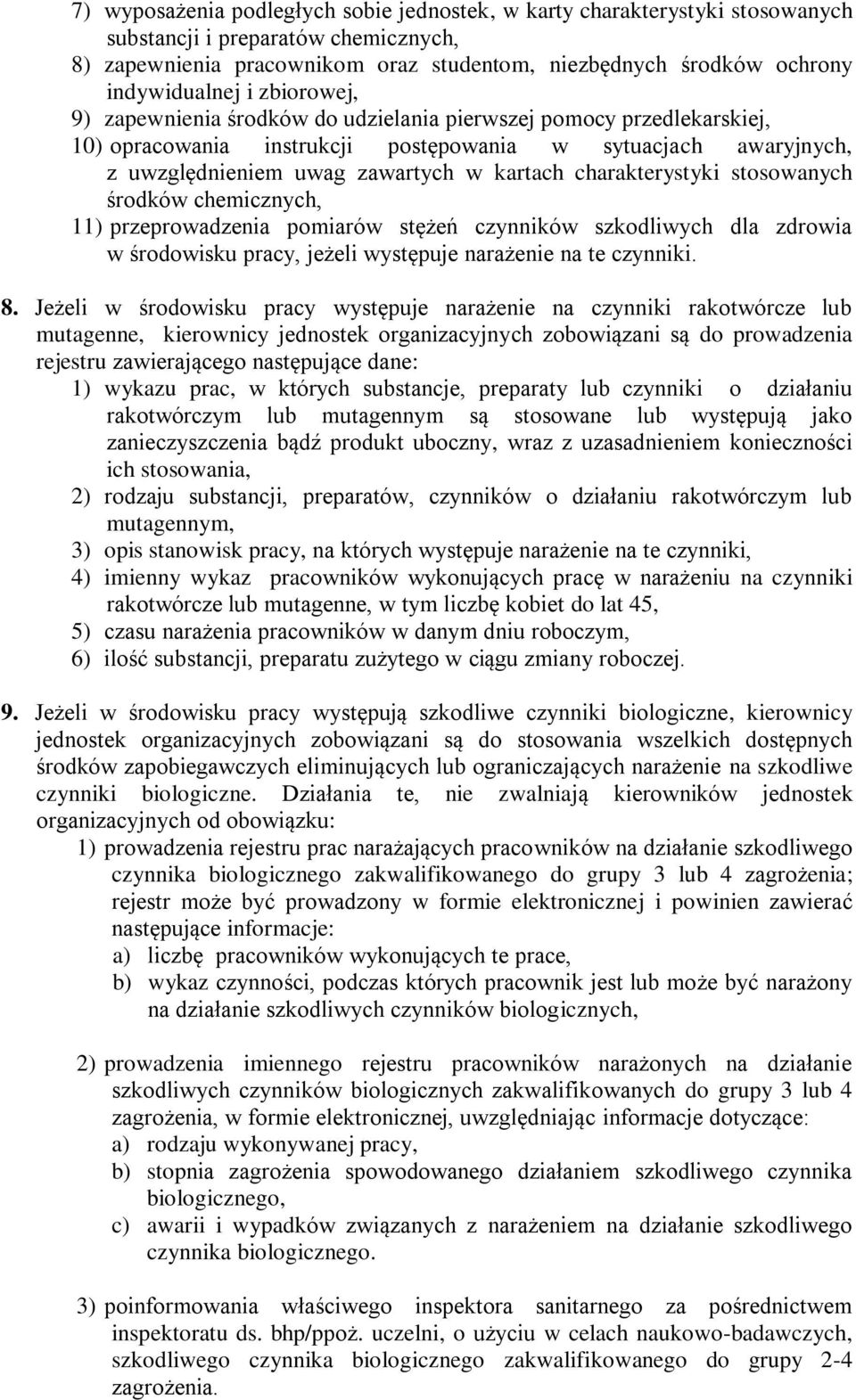 kartach charakterystyki stosowanych środków chemicznych, 11) przeprowadzenia pomiarów stężeń czynników szkodliwych dla zdrowia w środowisku pracy, jeżeli występuje narażenie na te czynniki. 8.