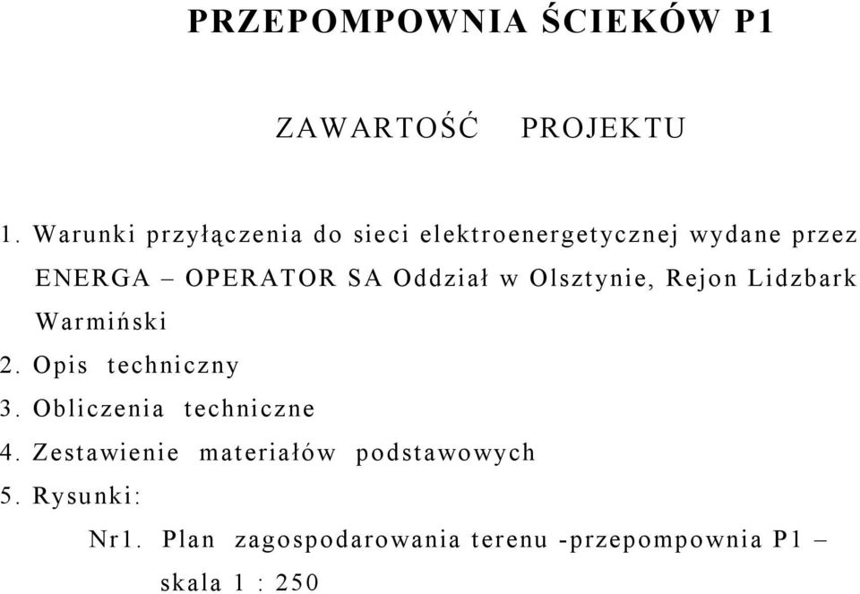 Oddział w Olsztynie, Rejon Lidzbark Warmiński 2. Opis techniczny 3.