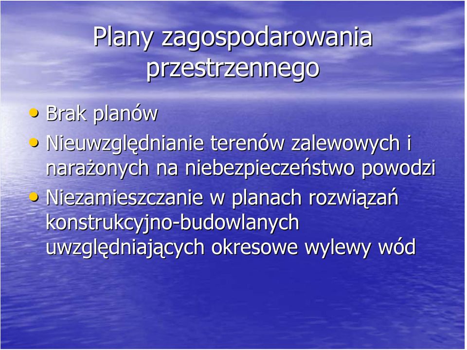 niebezpieczeństwo powodzi Niezamieszczanie w planach