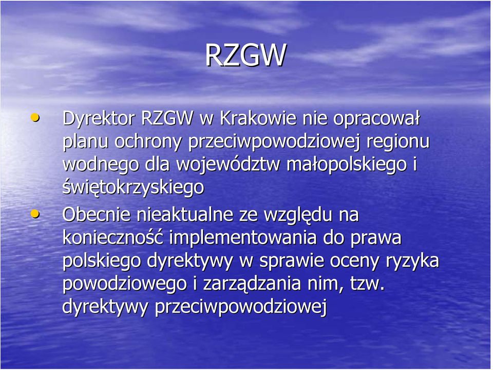 nieaktualne ze względu na konieczność implementowania do prawa polskiego