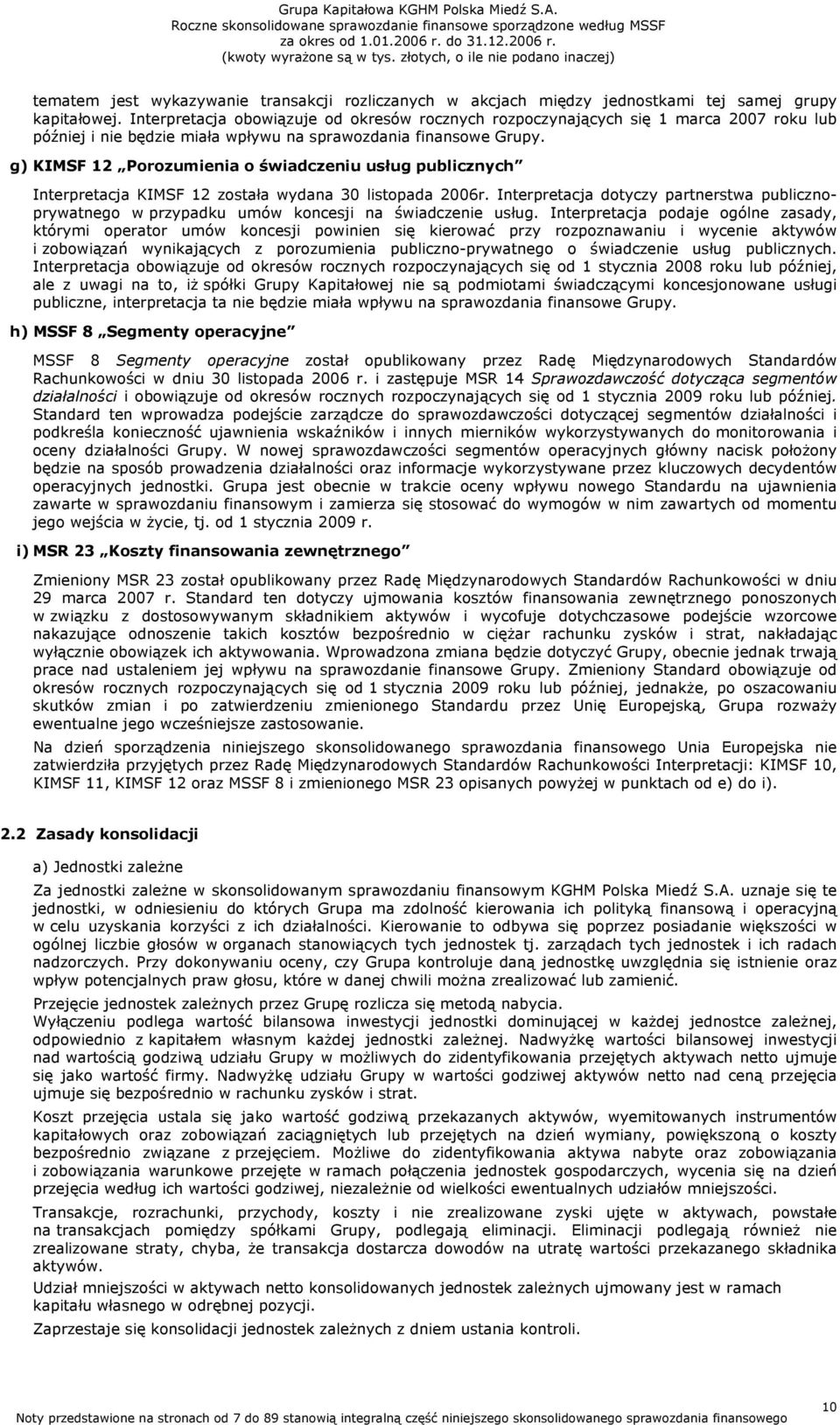 g) KIMSF 12 Porozumienia o świadczeniu usług publicznych Interpretacja KIMSF 12 została wydana 30 listopada 2006r.