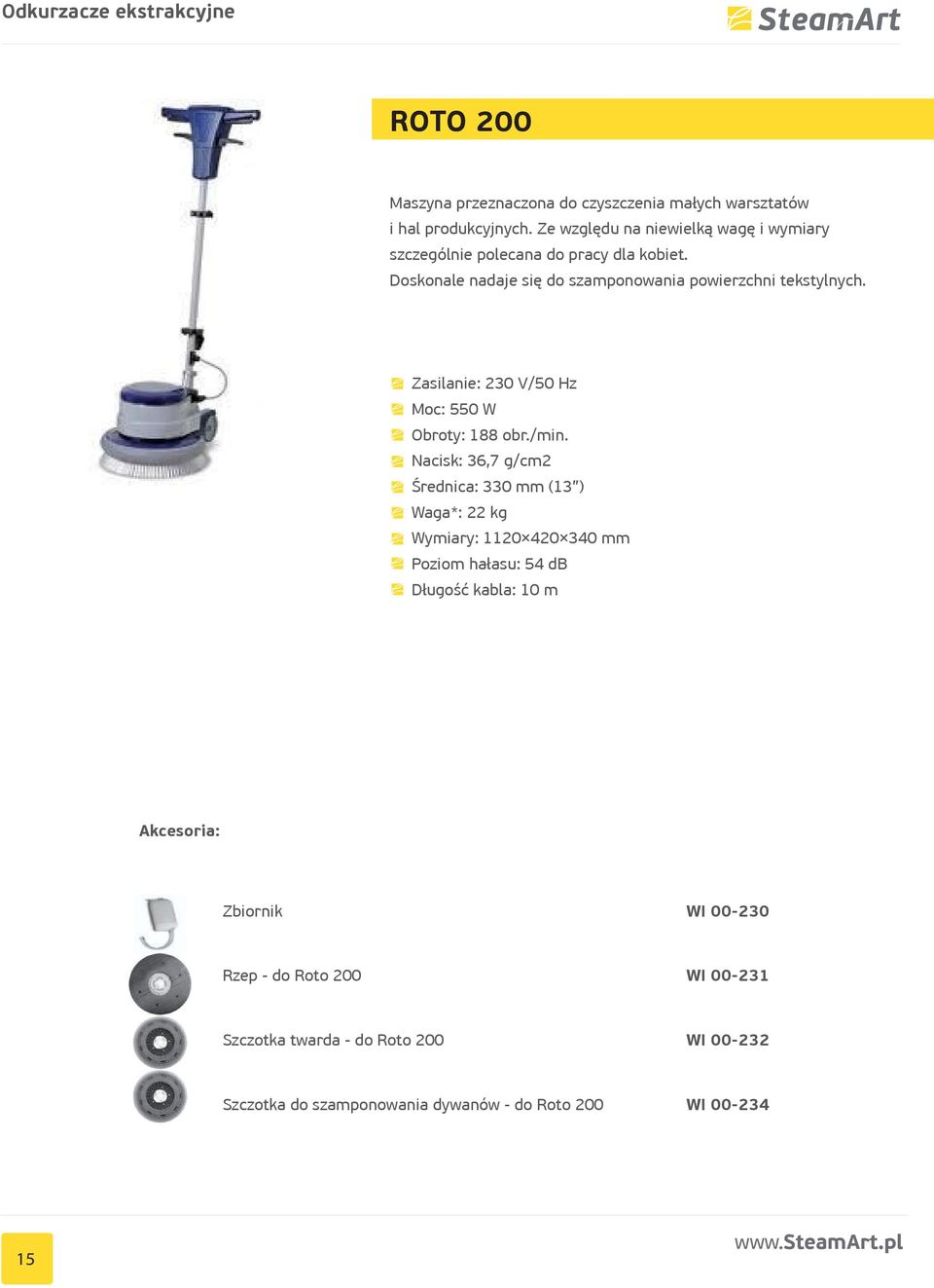 Zasilanie: 230 V/50 Hz Moc: 550 W Obroty: 188 obr./min.