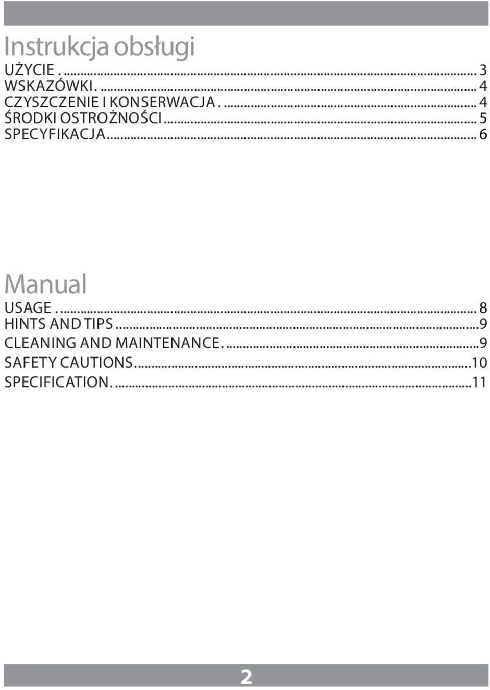 .. 5 SPECYFIKACJA... 6 Manual USAGE.... 8 HINTS AND TIPS.