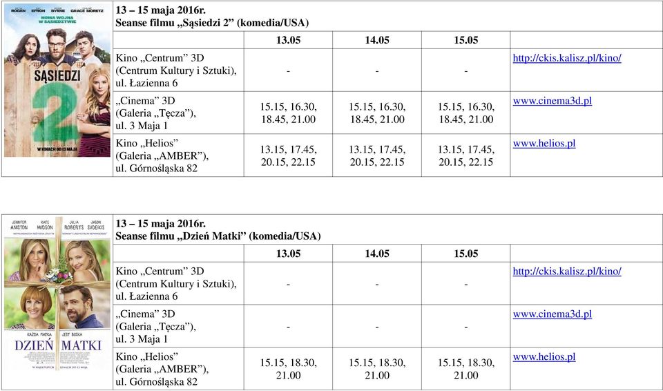 Seanse filmu Dzień Matki (komedia/usa) 13.05 14.05 15.05 15.15, 18.30, 21.00 