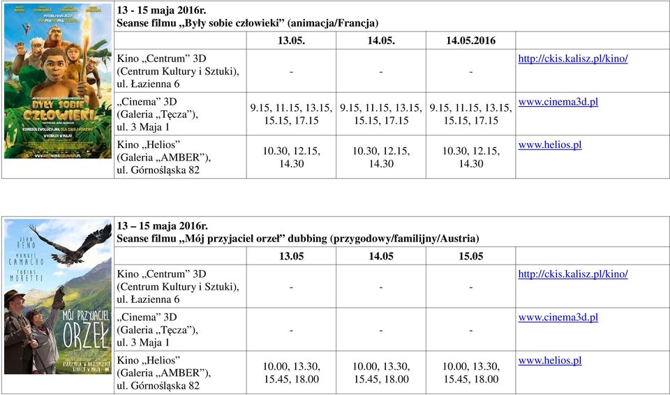 Seanse filmu Mój przyjaciel orzeł dubbing (przygodowy/familijny/austria) 13.05 14.05 15.05 10.00, 13.30, 15.