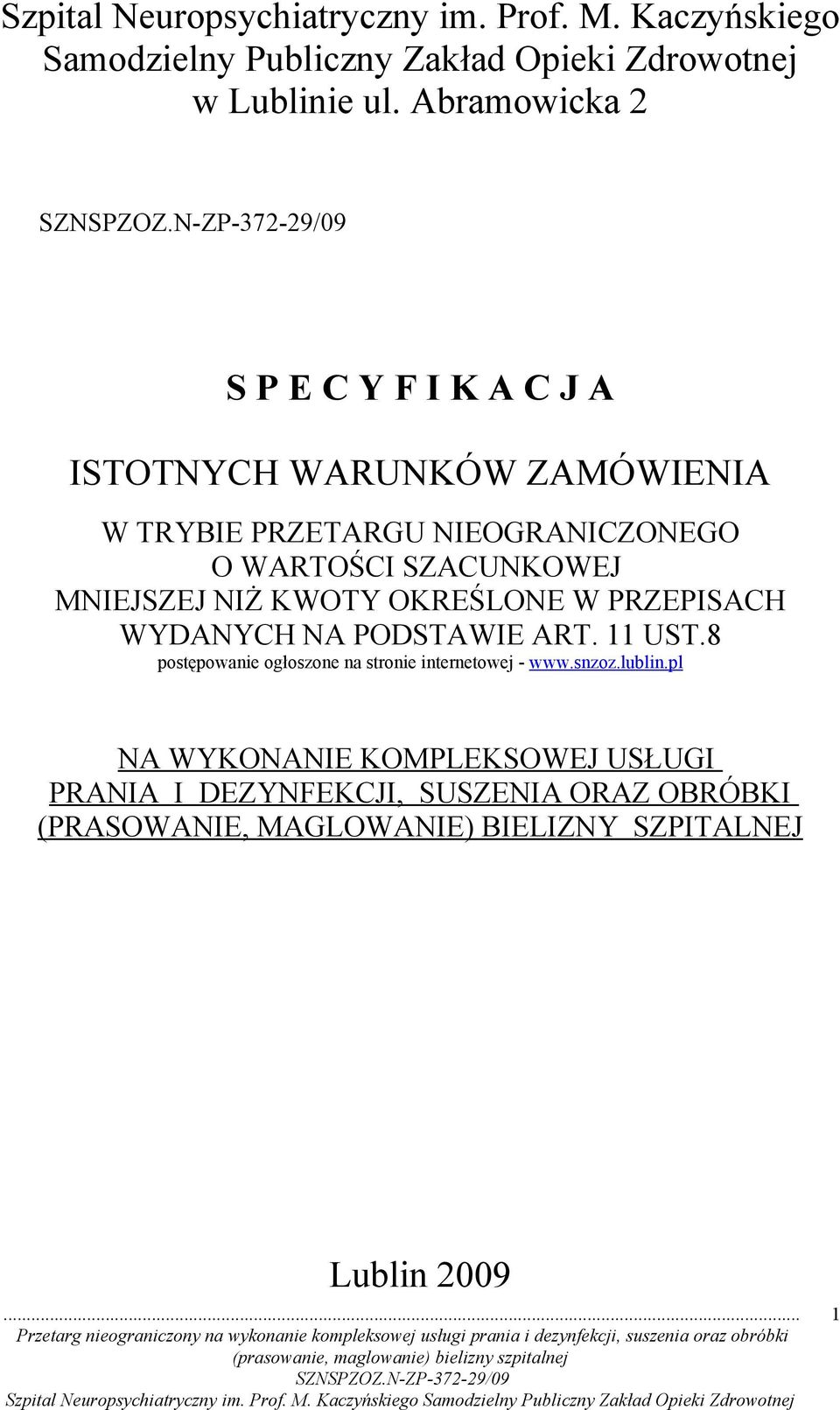 MNIEJSZEJ NIŻ KWOTY OKREŚLONE W PRZEPISACH WYDANYCH NA PODSTAWIE ART. 11 UST.8 postępowanie ogłoszone na stronie internetowej - www.