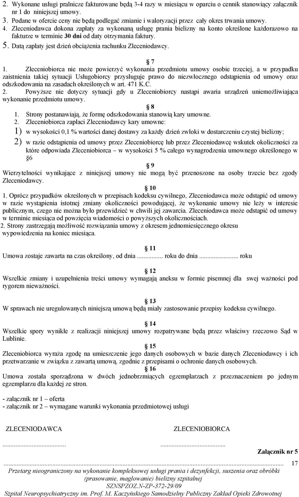 Datą zapłaty jest dzień obciążenia rachunku Zleceniodawcy. 7 1.