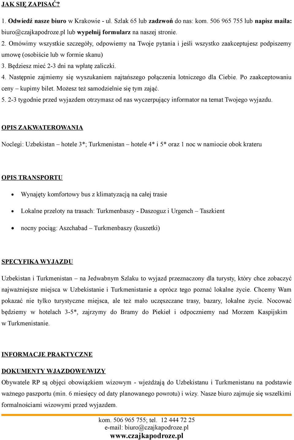 Następnie zajmiemy się wyszukaniem najtańszego połączenia lotniczego dla Ciebie. Po zaakceptowaniu ceny kupimy bilet. Możesz też samodzielnie się tym zająć. 5.