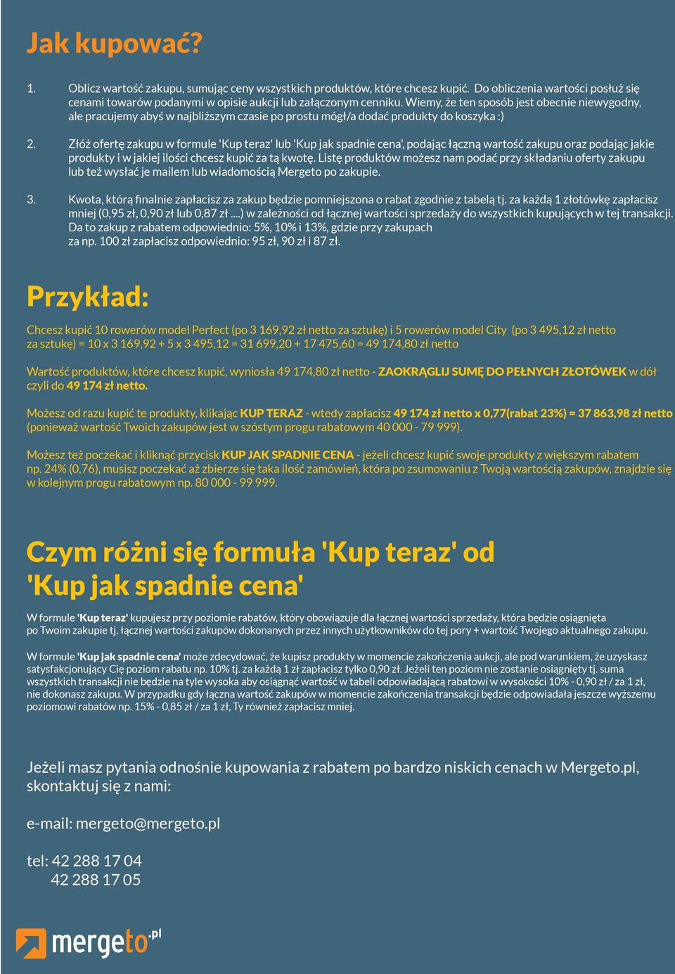 Złóż ofertę zakupu w formule 'Kup teraz' lub 'Kup jak spadnie cena', podając łączną wartość zakupu oraz podając jakie produkty i w jakiej ilości chcesz kupić za tą kwotę.